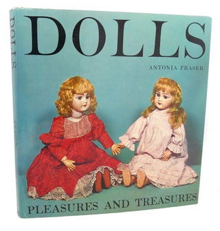 Item #100544 DOLLS : Pleasures and Treasures. Antonia Fraser