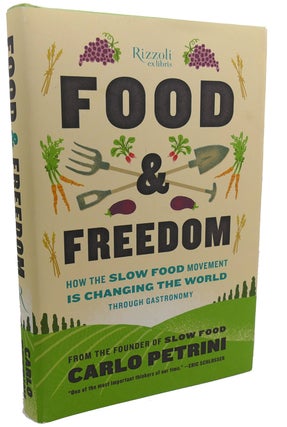 Item #100622 FOOD & FREEDOM : How the Slow Food Movement Is Changing the World Through...