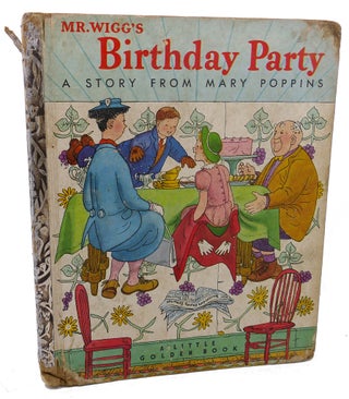 Item #100817 MR. WIGG'S BIRTHDAY PARTY : A Story from Mary Poppins