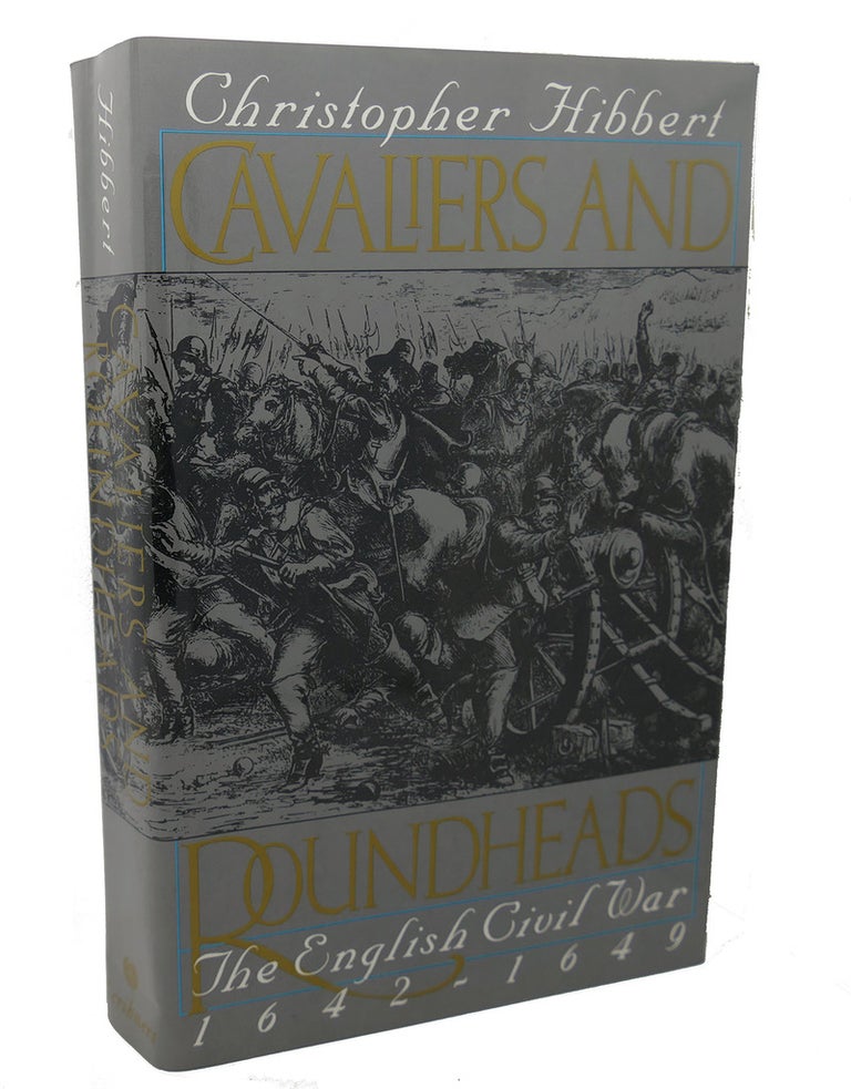 Item #100920 CAVALIERS AND ROUNDHEADS : The English Civil War, 1642-1649. Christopher Hibbert.