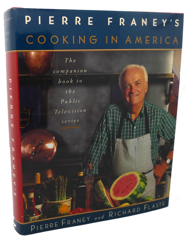 PIERRE FRANEY'S COOKING IN AMERICA | Richard Flaste Pierre Franey ...