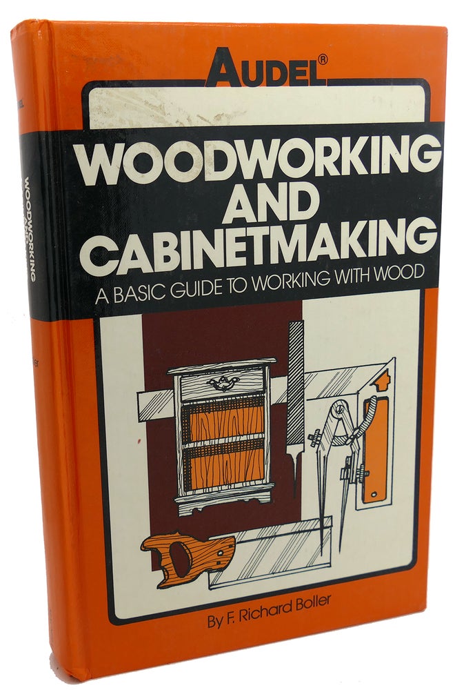 Item #101018 WOODWORKING AND CABINETMAKING : A Basic Guide to Working with Wood : Materials, Design, Construction. Rex Miller F. Richard Boller.