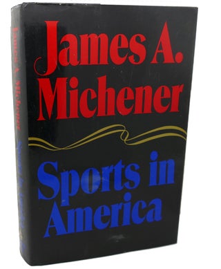 Item #101048 SPORTS IN AMERICA. James A. Michener