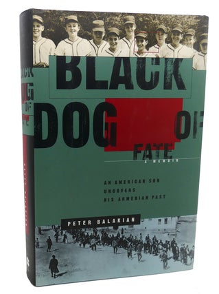 Item #101273 BLACK DOG OF FATE : A Memoir. Peter Balakian
