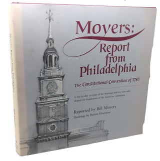 Item #101316 MOYERS : Report From Philadelphia The Constitutional Convention of 1787. Bill Moyers
