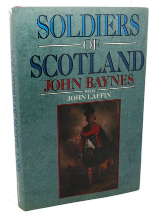 Item #101328 SOLDIERS OF SCOTLAND. John Laffin John Christopher Malcolm Baynes
