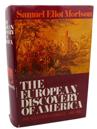 Item #101369 THE EUROPEAN DISCOVERY OF AMERICA : Volume 2: the Southern Voyages A. D. 1492-1616....