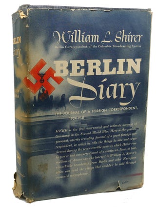 Item #101525 BERLIN DIARY : The Journal of a Foreign Correspondent, 1934-1941. William L. Shirer
