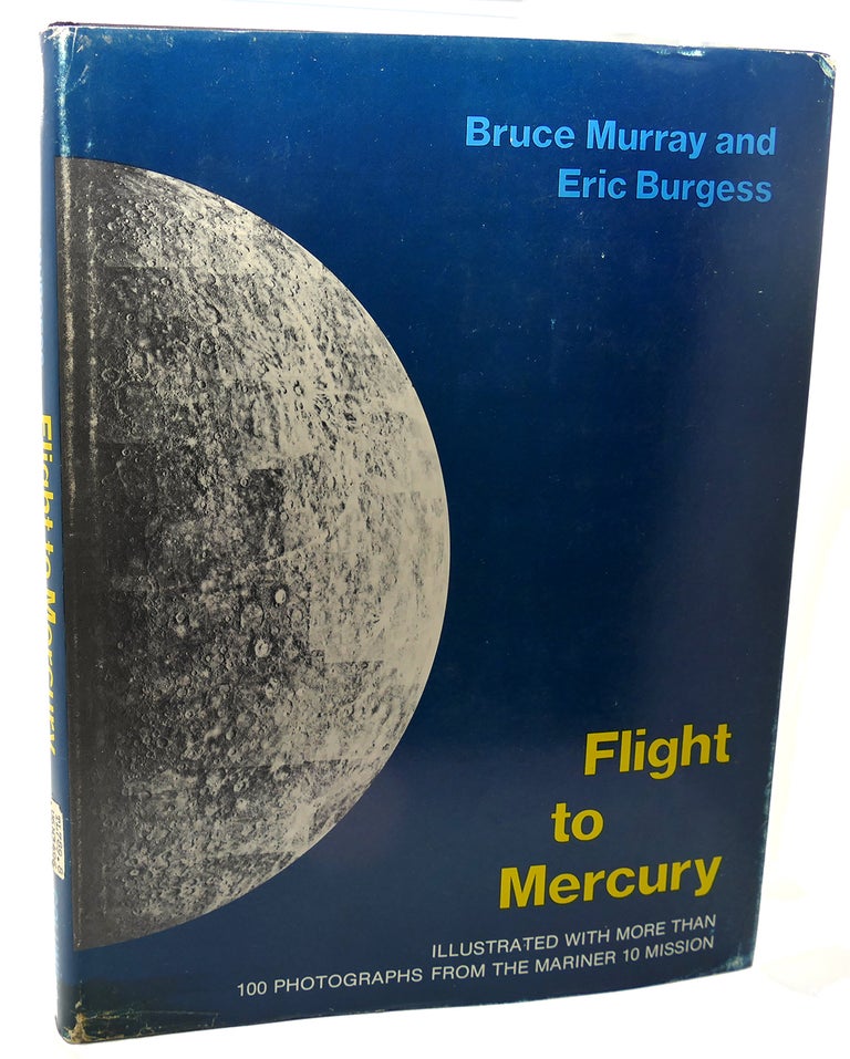 Item #101558 FLIGHT TO MERCURY. Eric Burgess Bruce C. Murray.