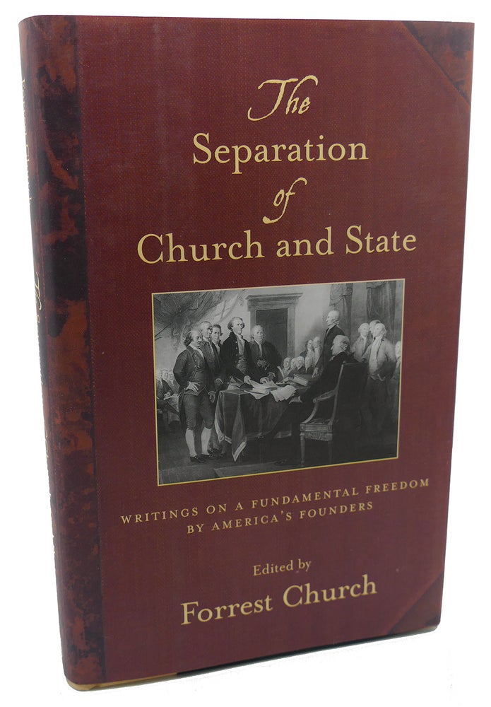 Item #101629 THE SEPARATION OF CHURCH AND STATE : Writings on a Fundamental Freedom by America's Founders. Forrest Church.