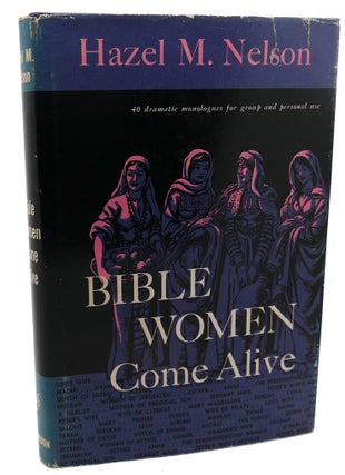 Item #101630 BIBLE WOMEN COME ALIVE. Hazel M. Nelson