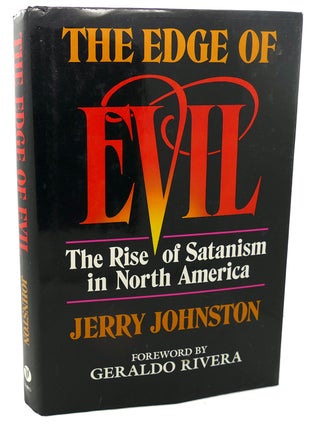 Item #101634 EDGE OF EVIL : The Rise of Satanism in North America. Jerry Johnston