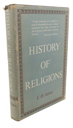 Item #101649 HISTORY OF RELIGIONS. E. O. James
