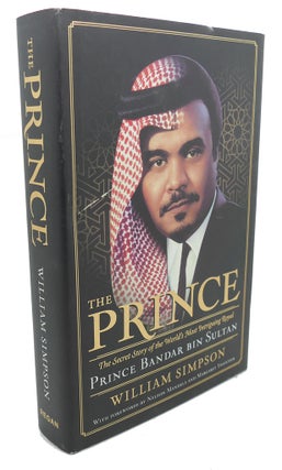 Item #101695 THE PRINCE : The Secret Story of the World's Most Intriguing Royal, Prince Bandar...
