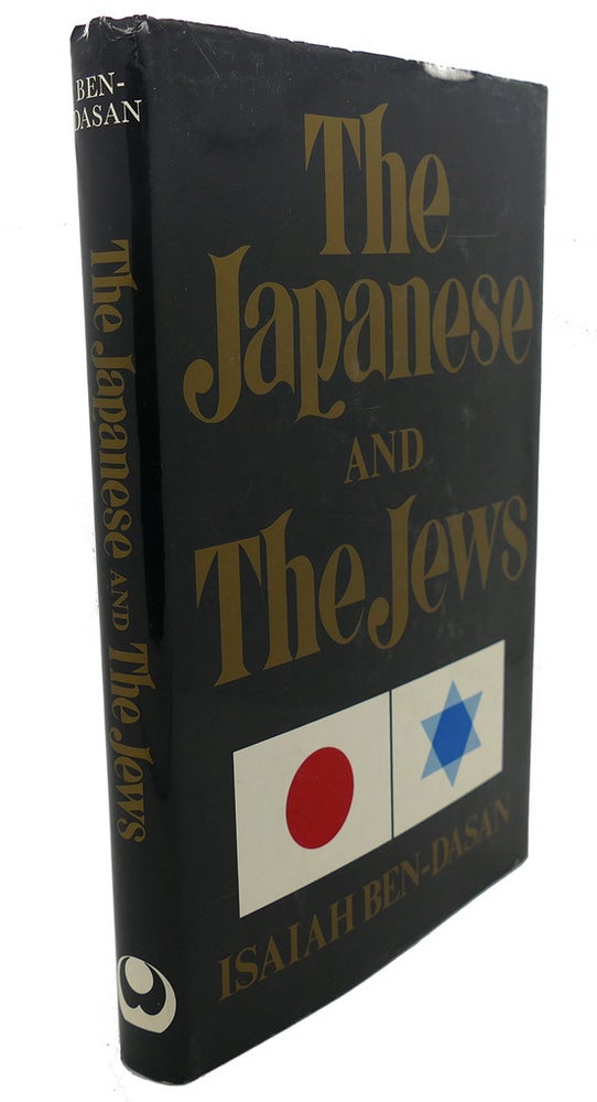 Item #101814 THE JAPANESE AND THE JEWS. Isaiah Ben-Dasan.