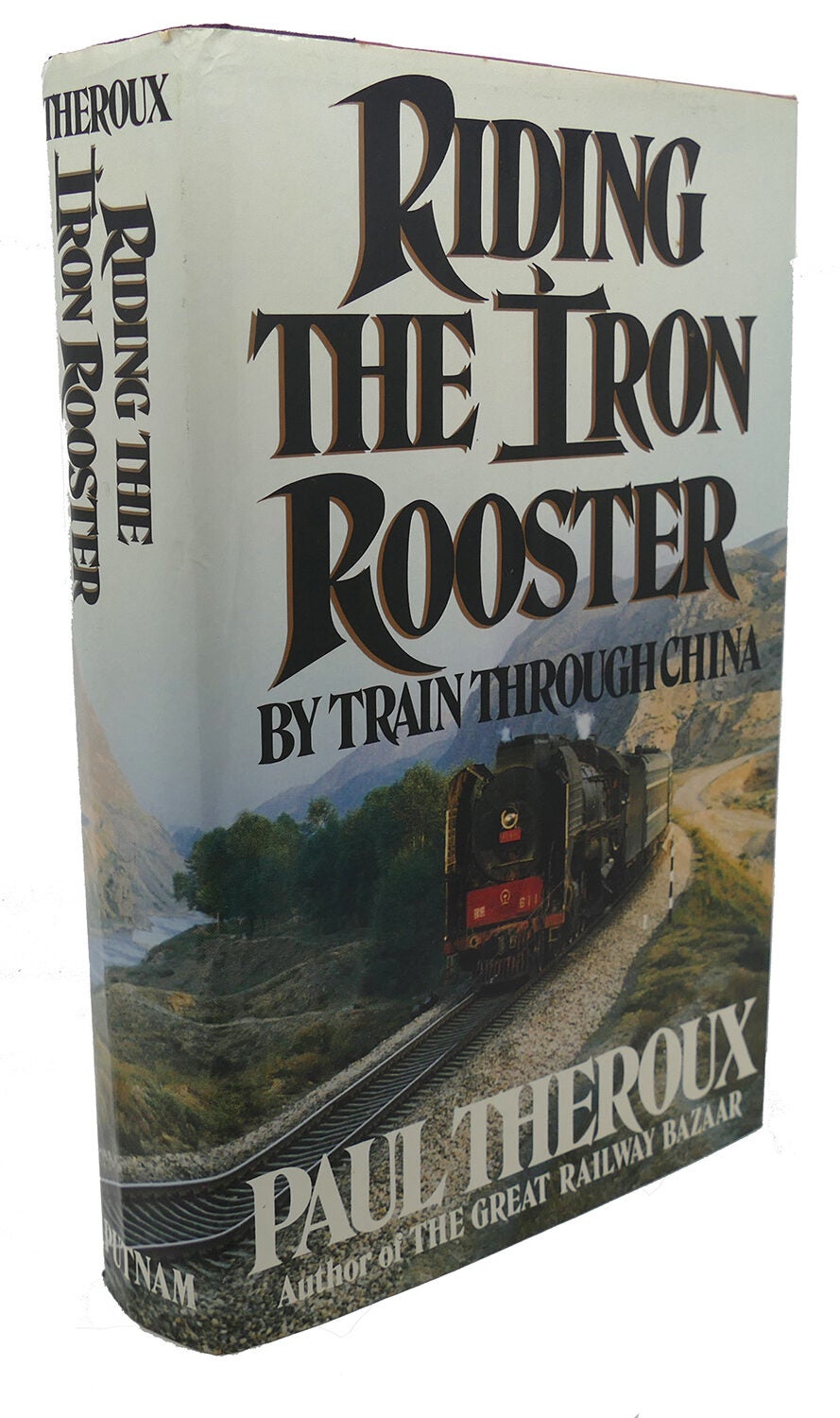 RIDING THE IRON ROOSTER : ; By Train through China | Paul Theroux ...