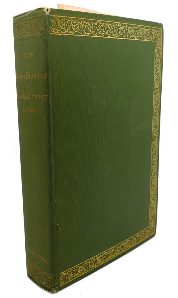 Item #101842 THE LETTERS OF ROBERT BROWNING AND ELIZABETH BARRETT BARRETT, 1845-1846, VOL. I. Elizabeth Barrett Barrett Robert Browning.