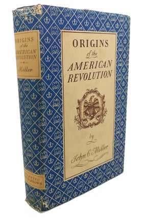 Item #101904 ORIGINS OF THE AMERICAN REVOLUTION. John C. Miller