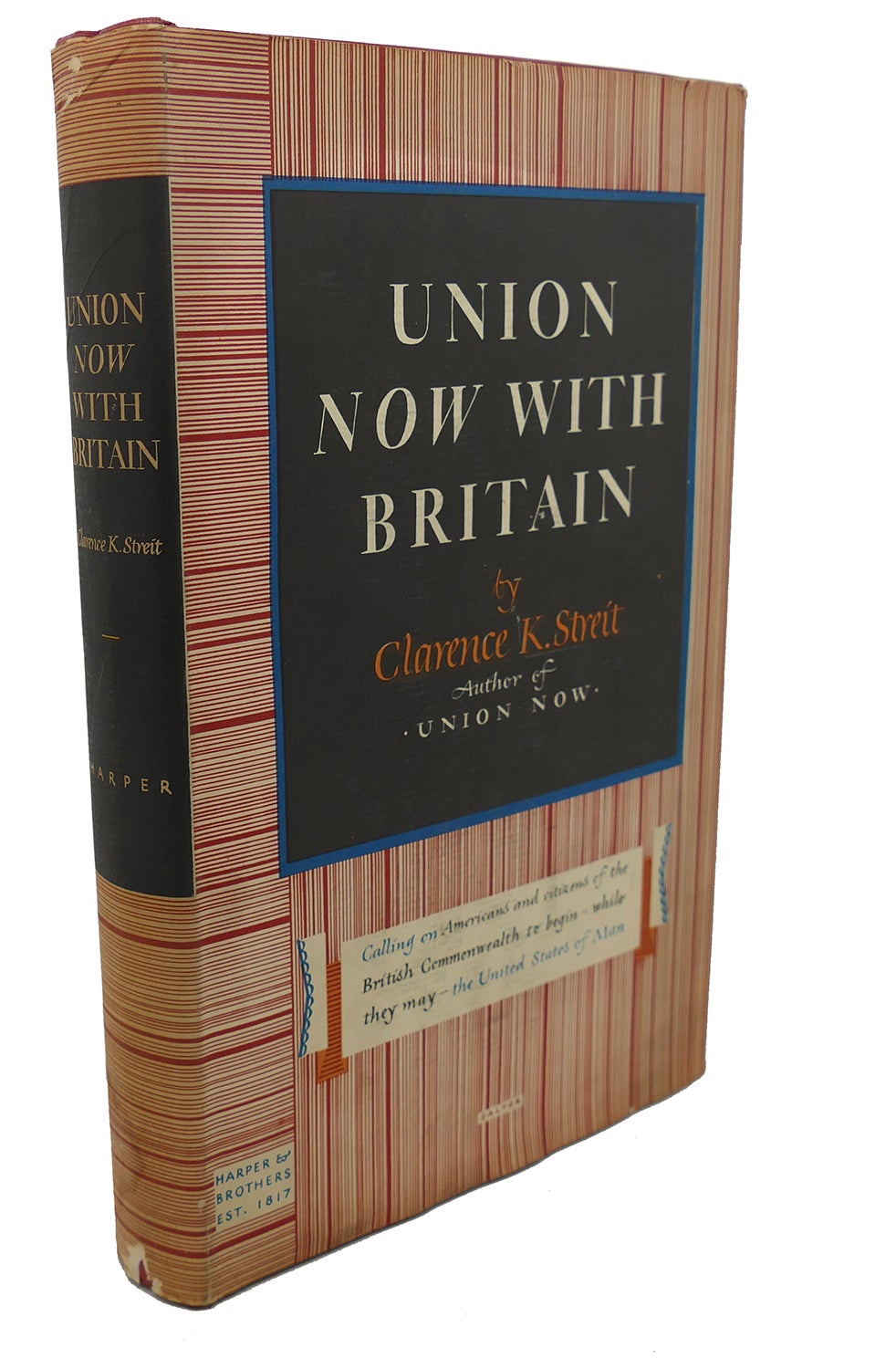 UNION NOW WITH BRITAIN | Clarence K. Streit | Book Club Edition