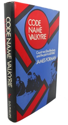 Item #102051 CODE NAME VALKYRIE : Count von Stauffenberg and The Plot to Kill Hitler. James D....