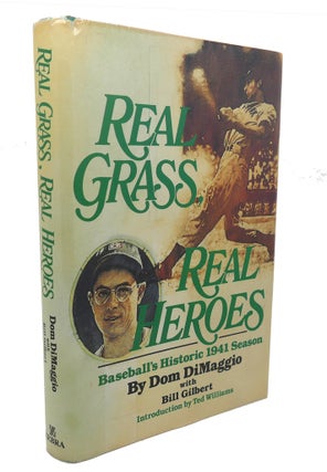 Item #102073 REAL GRASS, REAL HEROES : Baseball's Historic 1941 Season. Bill Gilbert Dom...
