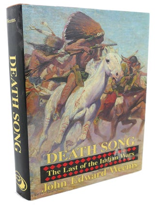 Item #102076 DEATH SONG : ; The Last of the Indian Wars. John Edward Weems