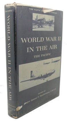 Item #102174 WORLD WAR II IN THE AIR : The Pacific. James F. Sunderman