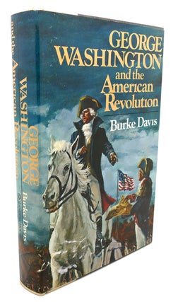 Item #102182 GEORGE WASHINGTON AND THE AMERICAN REVOLUTION. Burke Davis