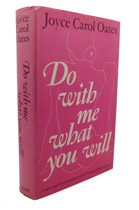 Item #102556 DO WITH ME WHAT YOU WILL. Joyce Carol Oates