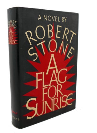 Item #102621 A FLAG FOR SUNRISE. Robert Stone