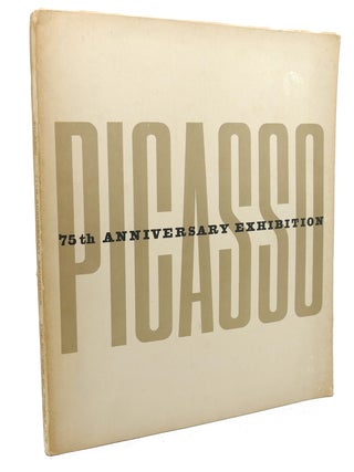 Item #102679 PICASSO : 75th Anniversary Exhibition. Picasso Pablo Picasso, Jr, Alfred H. Barr