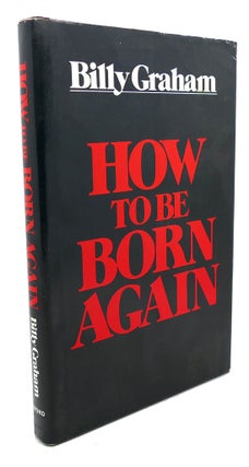 Item #102695 HOW TO BE BORN AGAIN. Billy Graham
