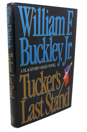 Item #102699 TUCKER'S LAST STAND. William F. Buckley Jr