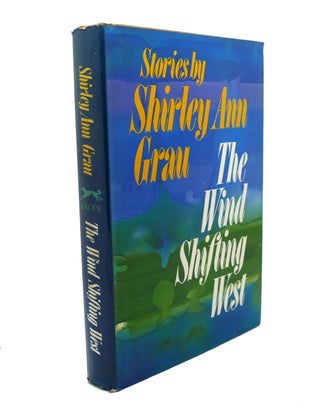 Item #102790 THE WIND SHIFTING WEST. Shirley Ann Grau