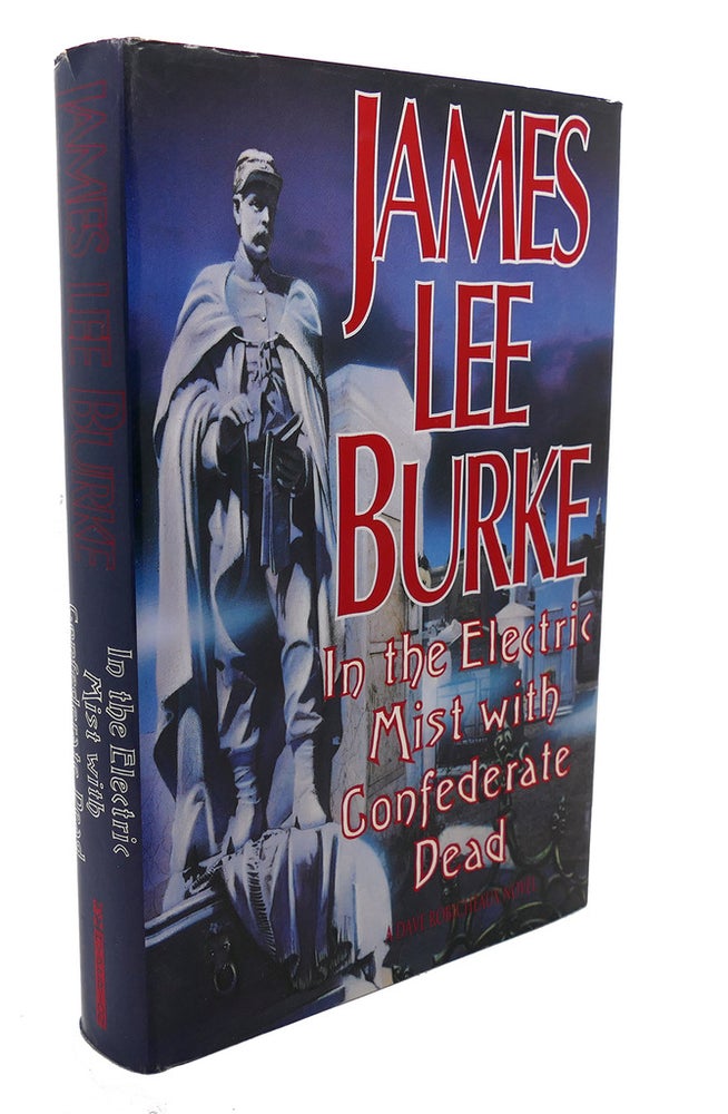 Item #102827 IN THE ELECTRIC MIST WITH CONFEDERATE DEAD. James Lee Burke.