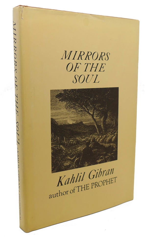 Item #103107 MIRRORS OF THE SOUL. Kahlil Gibran.