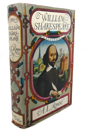 Item #103195 WILLIAM SHAKESPEARE : A Biography. A. L. Rowse