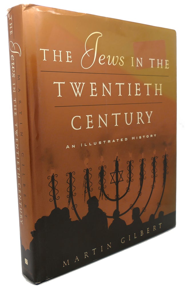 Item #103497 THE JEWS IN THE TWENTIETH CENTURY An Illustrated History. Martin Gilbert.