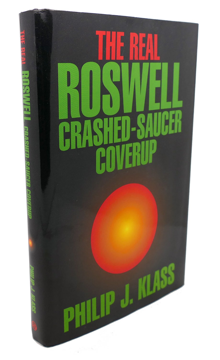 THE REAL ROSWELL CRASHED-SAUCER COVERUP | Philip J. Klass | First ...