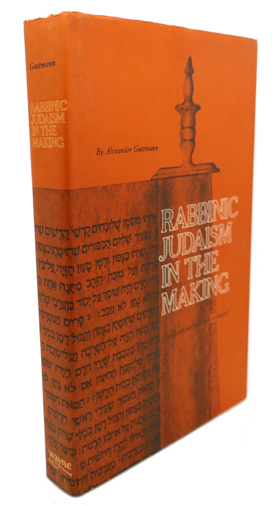 Item #103596 RABBINIC JUDAISM IN THE MAKING : The Halakhah from Ezra to Judah I. Alexander Guttmann.