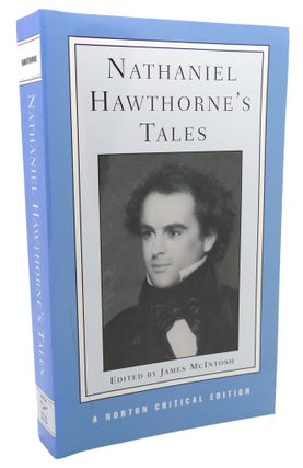 Item #103604 NATHANIEL HAWTHORNE'S TALES : Authoritative Texts, Backgrounds, Criticism. James...