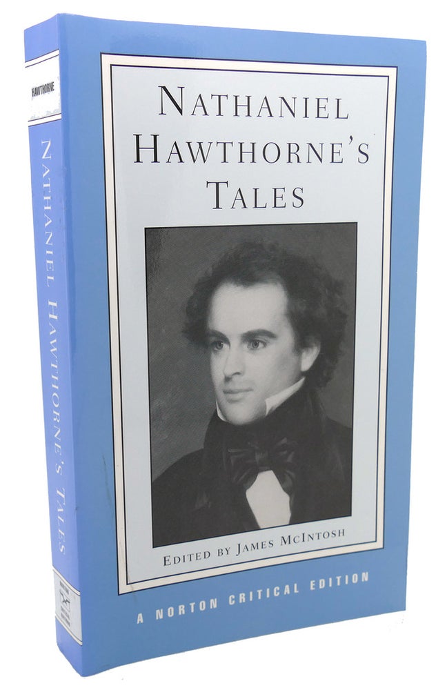 Item #103604 NATHANIEL HAWTHORNE'S TALES : Authoritative Texts, Backgrounds, Criticism. James McIntosh Nathaniel Hawthorne.