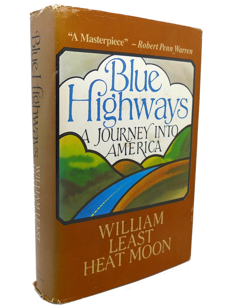 Item #103856 BLUE HIGHWAYS : A Journey Into America. William Least Heat-Moon.
