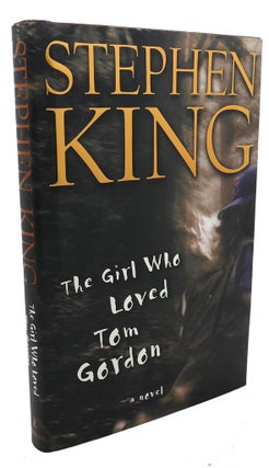 Item #103919 THE GIRL WHO LOVED TOM GORDON : A Novel. Stephen King