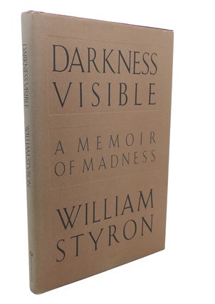 Item #103933 DARKNESS VISIBLE : A Memoir of Madness. William Styron