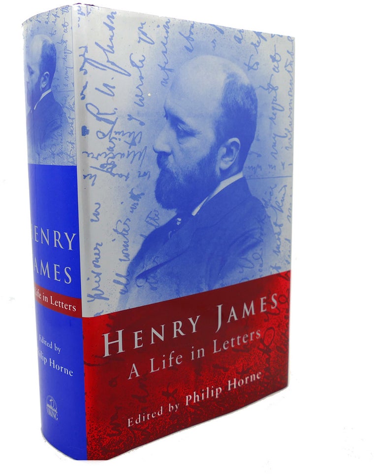 Item #103938 HENRY JAMES : A Life in Letters. Henry James.