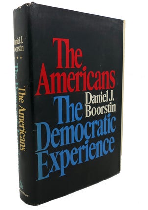 Item #104005 THE AMERICANS : The Democratic Experience. Daniel J. Boorstin