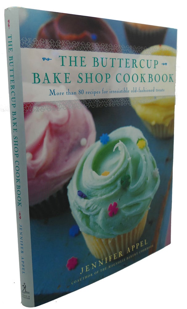 Item #104016 BUTTERCUP BAKE SHOP COOKBOOK. Jennifer Appel.