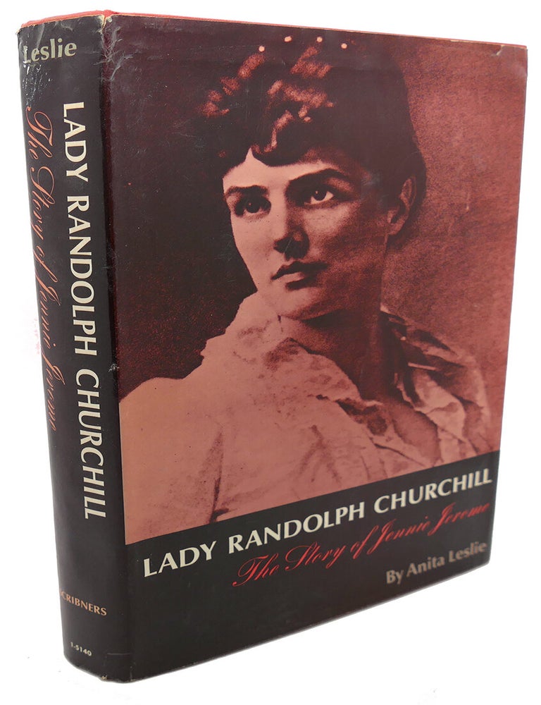 Item #104062 LADY RANDOLPH CHURCHILL : ; The Story of Jennie Jerome. Anita Leslie.