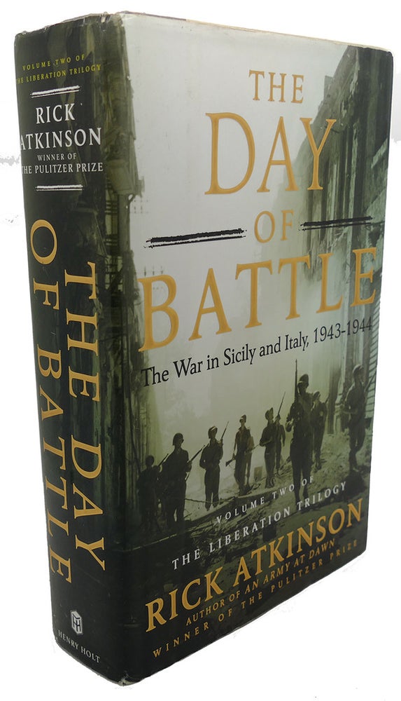 Item #104117 THE DAY OF BATTLE : The War in Sicily and Italy, 1943-1944. Rick Atkinson.